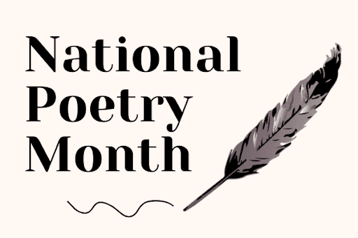 April serves as National Poetry Month, the largest literary commemoration in the nation. Source: North Richland Hills Library
